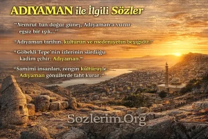 Adıyaman ile ilgili Sözler 2026